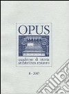 Opus (2007). Quaderno di storia, architettura e restauro. Vol. 8 libro