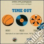 Time out. Basket, musica, cinema. Memorie di un coach delle minors, 1978-2009 libro