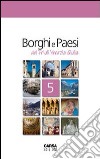 Borghi e paesi del Friuli Venezia Giulia libro di Amodeo F. (cur.)