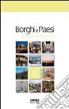 Borghi e paesi del Friuli Venezia Giulia libro di Amodeo F. (cur.)