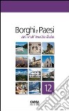 Borghi e paesi del Friuli Venezia Giulia libro di Amodeo F. (cur.)