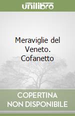 Meraviglie del Veneto. Cofanetto libro