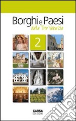 Borghi e paesi delle tre Venezie. Vol. 2 libro