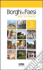 Borghi e paesi delle tre Venezie. Vol. 3 libro