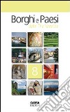 Borghi e paesi delle tre Venezie. Vol. 8 libro