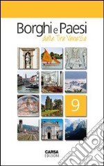 Borghi e paesi delle tre Venezie. Vol. 9 libro