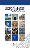 Borghi e paesi delle tre Venezie. Vol. 11 libro