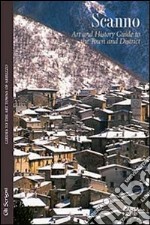 Scanno. Art and history. Guide to the town and district libro