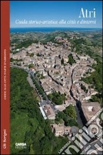 Atri. Guida storico-artistica alla città e dintorni libro