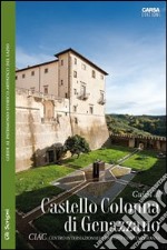 Guida al CIAC. Castello Colonna di Genazzano libro