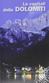 Le capitali delle Dolomiti libro