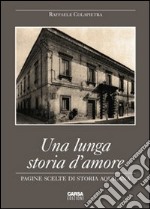 Una lunga storia d'amore. Pagine scelte di storia aquilana libro