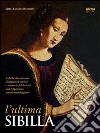 L'ultima sibilla. Antiche divinazioni, viaggiatori curiosi e memorie folcloriche nell'Appenino umbro-marchigiano libro di Buseghin Maria Luciana