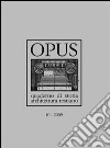 Opus (2009). Quaderno di storia, architettura e restauro. Vol. 10 libro