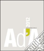 AD'A 2012. Premio architettura Abruzzo. Ediz. illustrata libro