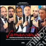 Samarcanda. Cultura in provincia per un'Italia migliore. Interviste e immagini del premio Borsellino, del premio Fava e di altri incontri