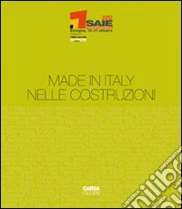 Made in Italy nelle costruzioni. Ediz. illustrata libro