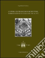 L'opera di Francesco Schettini, soprintendente in Italia dal 1943 al 1972