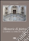 Memorie di pietra. Le lapidi e la storia di Chieti. Ediz. illustrata libro