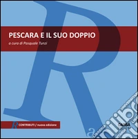 Pescara e il suo doppio