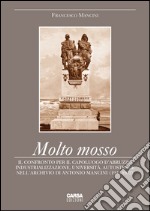 Molto mosso. Il confronto per il capoluogo d'Abruzzo. Industrializazzione, università, autostrade nell'archivio di Antonio Mancini (1943-1972)