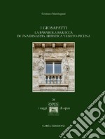 I Giosafatti. La parabola barocca di una dinastia artistica veneto-picena