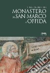 Il restauro del monastero di San Marco a Offida libro