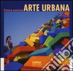 Arte urbana. Ediz. a colori