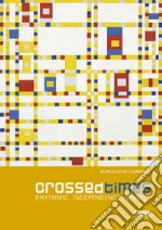 Crossed times. Rhythmic independence studies libro