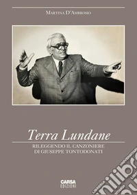 Terra Lundane. Rileggendo il Canzoniere di Giuseppe Tontodonati