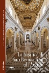 La basilica di San Bernardino all'Aquila e i suoi tesori d'arte libro