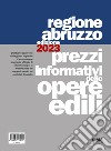 Prezzi informativi delle opere edili della Regione Abruzzo 2023 libro