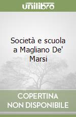 Società e scuola a Magliano De' Marsi libro