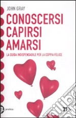 Conoscersi, capirsi, amarsi libro