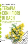 Terapia con i fiori di Bach libro di Scheffer Mechthild