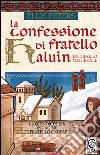 La confessione di fratello Haluin libro