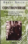 Controversie. Nazionalsocialismo, bolscevismo, questione ebraica nella storia del Novecento libro