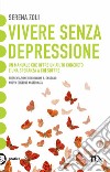 Vivere senza depressione libro di Zoli Serena