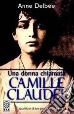 Una donna chiamata Camille Claudel libro