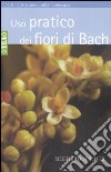 Uso pratico dei fiori di Bach libro