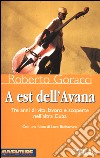 A est dell'Avana libro di Goracci Roberto