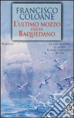 L'ultimo mozzo della Baquedano libro