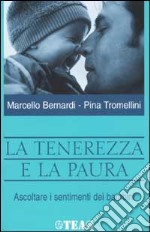 La Tenerezza e la paura libro