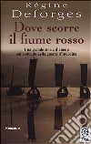 Dove scorre il fiume rosso libro