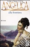 Angelica alla frontiera libro