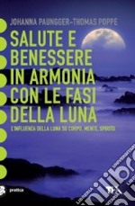 Salute e benessere in armonia con le fasi della luna libro