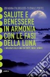 Salute e benessere in armonia con le fasi della luna libro di Paungger Johanna Poppe Thomas