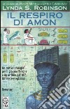 Il respiro di Amon. Le indagini del principe Meren alla corte di Tutankhamon. Vol. 2 libro