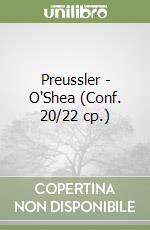 Preussler - O'Shea (Conf. 20/22 cp.) libro