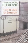 I sette figli di Simenon libro di Díaz Eterovic Ramón